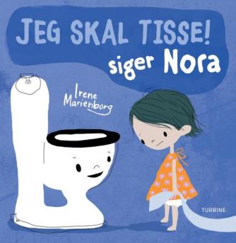 Irene Marienborg: Jeg skal tisse! siger Nora