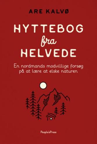 Are Kalvø (f. 1969): Hyttebog fra helvede