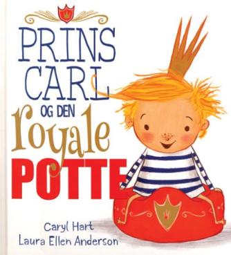 Caryl Hart, Laura Ellen Anderson: Prins Carl og den royale potte