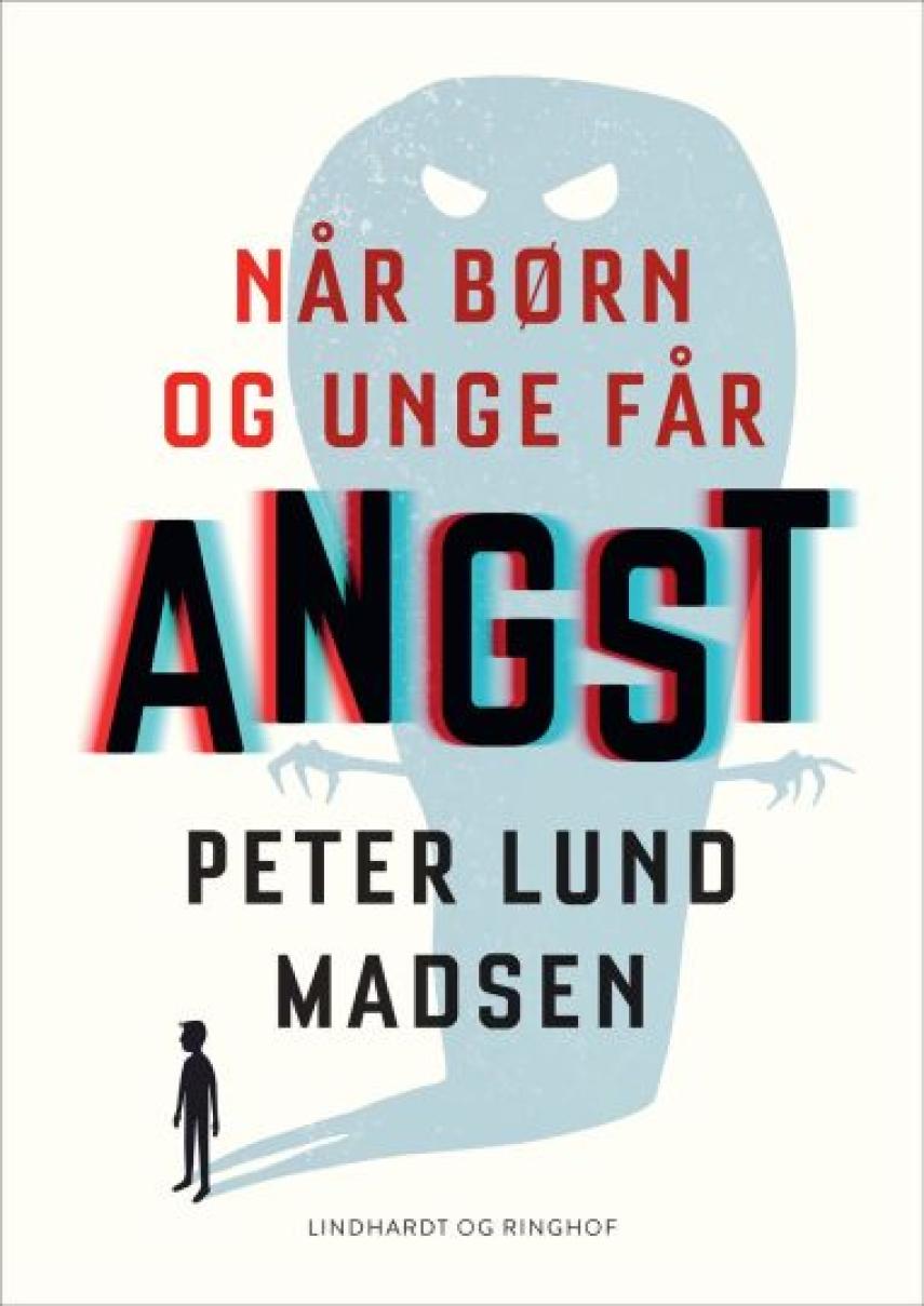 Peter Lund Madsen: Når børn og unge får angst