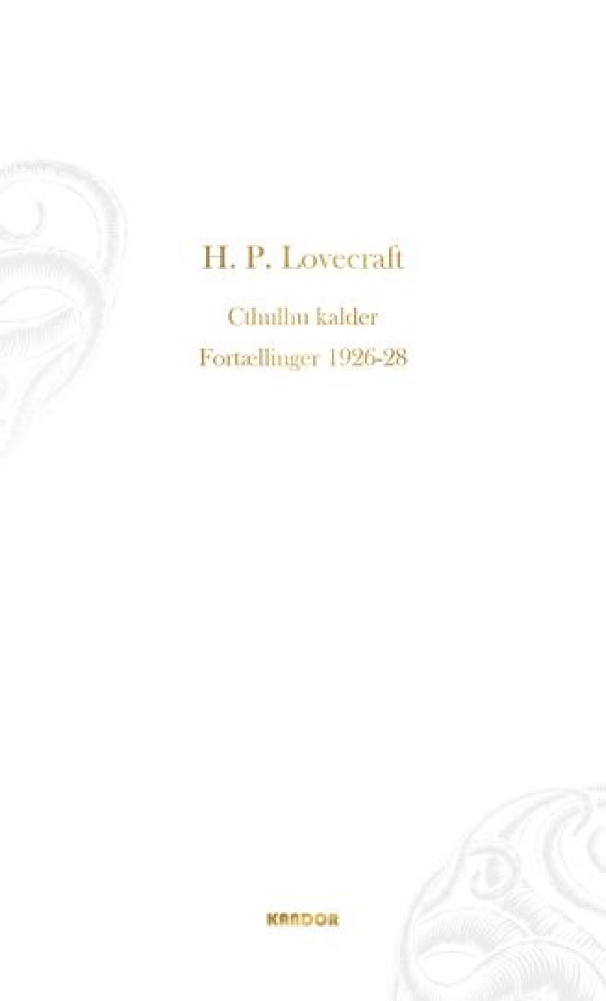 H. P. Lovecraft: Cthulhu kalder : fortællinger 1926-1928