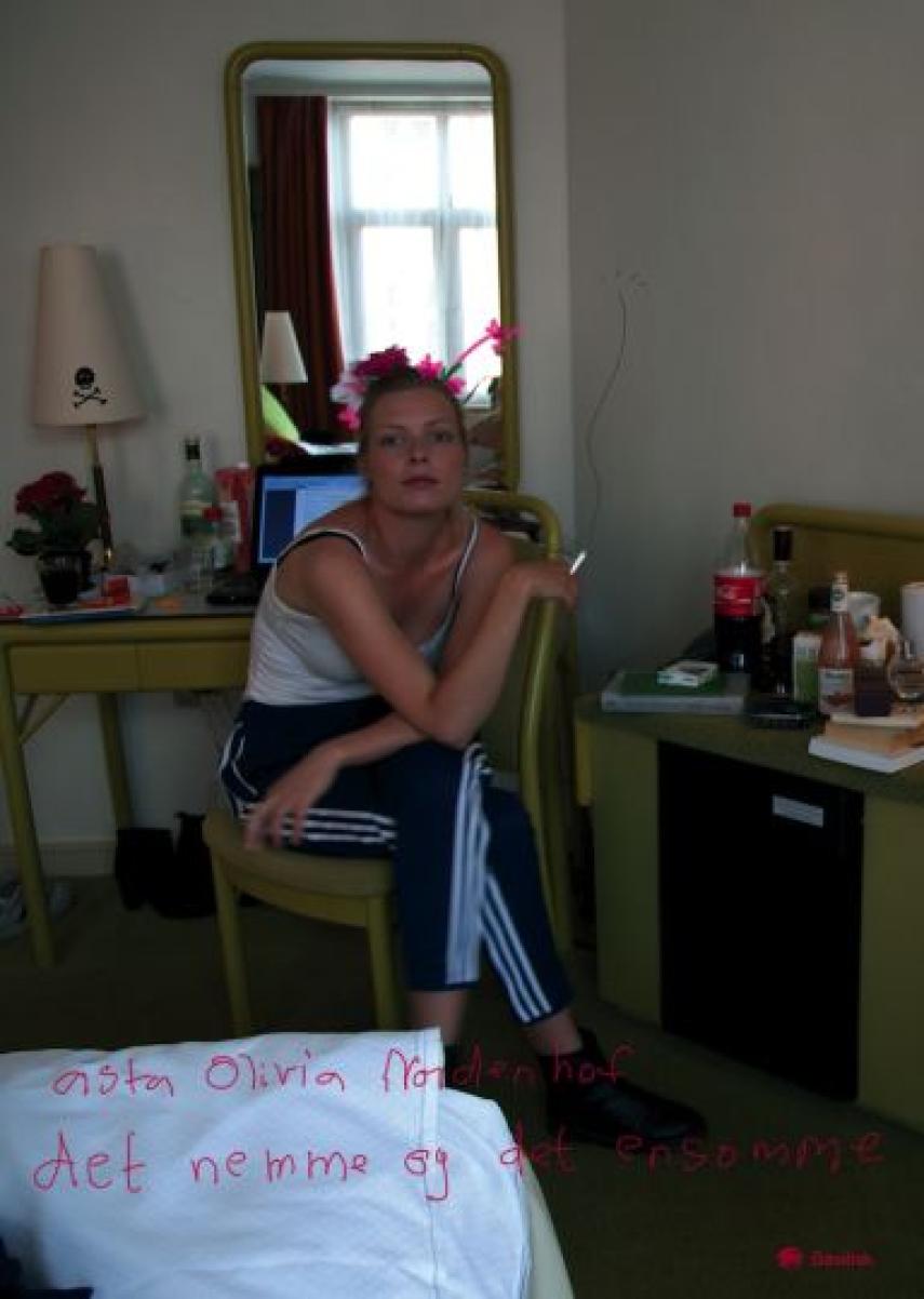 Asta Olivia Nordenhof (f. 1988): Det nemme og det ensomme