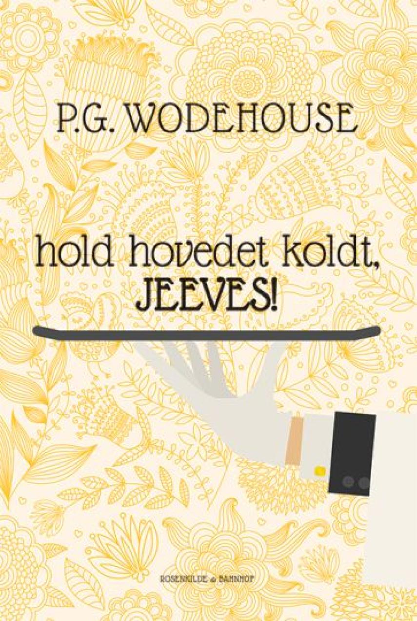 P. G. Wodehouse: Hold hovedet koldt, Jeeves