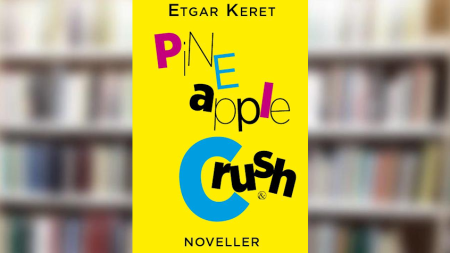 Etgar Keret: Pineapple Crush - noveller