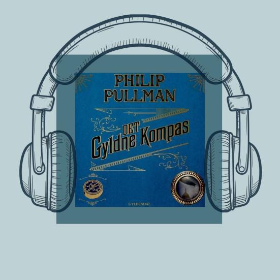 Forside til "Det Gyldne Kompas" af Philip Pullman på grafisk baggrund med høretelefoner.