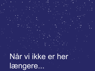 Plakat med teksten "Når vi ikke er her længere"