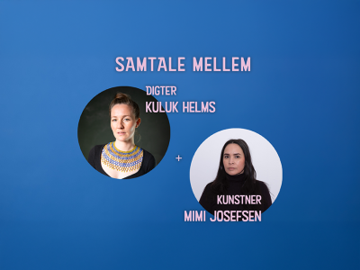 Grafik med to portrætter af to mennesker. Tekst i billedet lyder: Samtale mellem digter Kuluk Helms og kunstner Mimi Josefsen